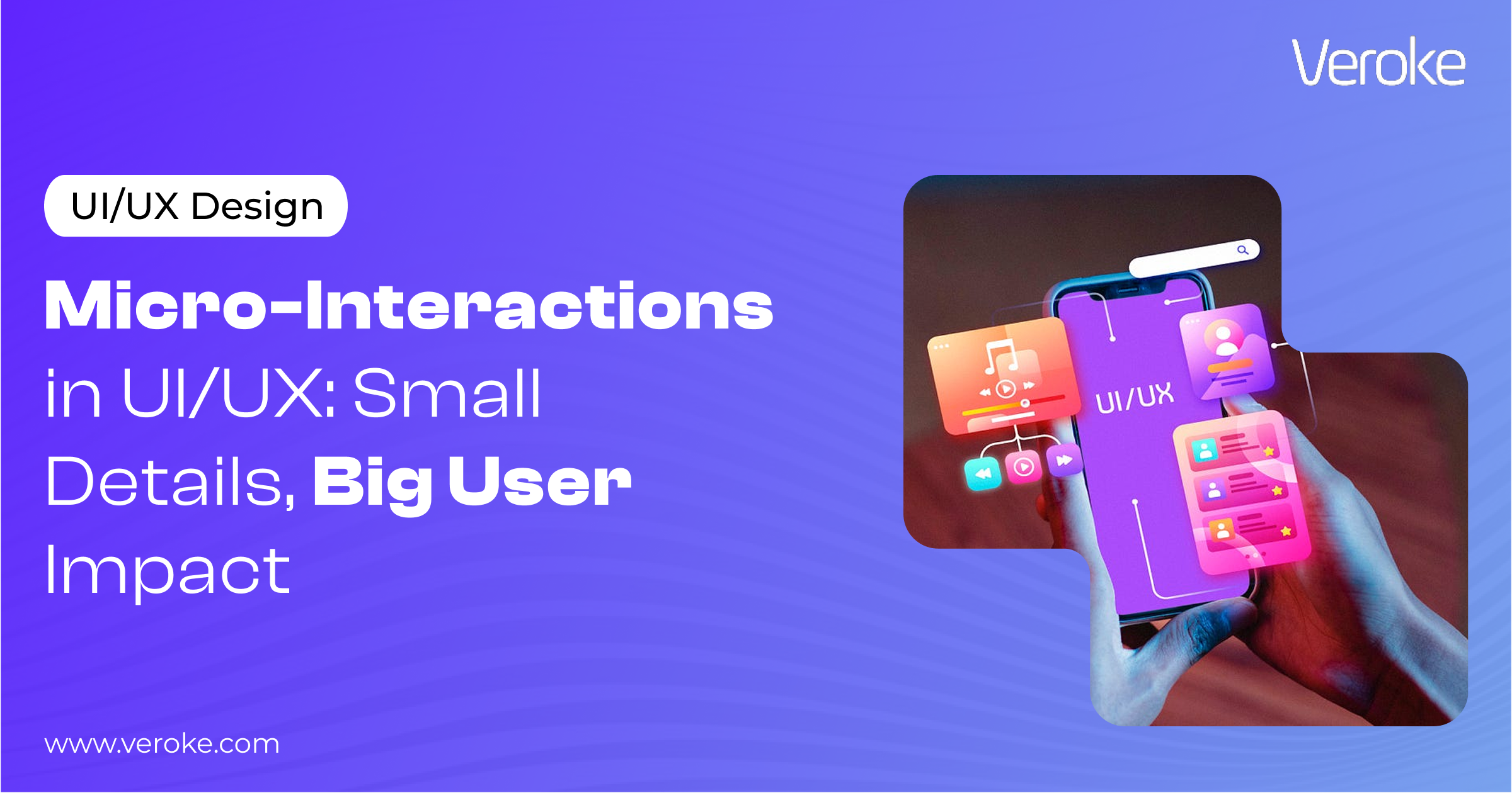 Micro-Interactions in UI/UX: Small Details, Big User Impact